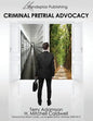 Criminal Pretrial Advocacy - First Edition 2013 - Paperback