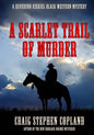 A Scarlet Trail of Murder - Large Print: A Reverend Ezekiel Black Western Mystery - Paperback