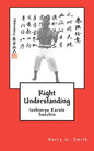 Right Understanding: Isshinryu Karate: Sanchin - Paperback