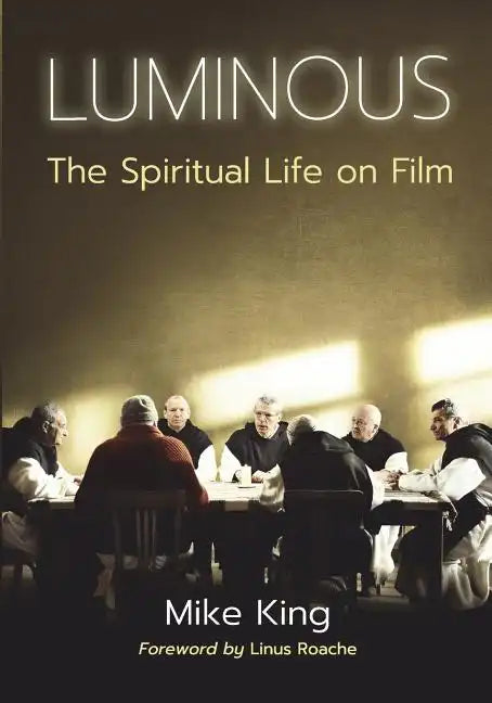Luminous: The Spiritual Life on Film - Paperback