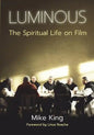 Luminous: The Spiritual Life on Film - Paperback