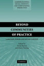 Beyond Communities of Practice: Language Power and Social Context - Paperback