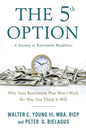 The 5th Option: Why Your Retirement Plan Won't Work the Way You Think It Will - Paperback