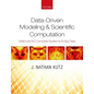 Data-Driven Modeling & Scientific Computation: Methods for Complex Systems & Big Data - Paperback