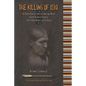 The Killing of Ishi: The Death of the Last American Stone-Age Warrior and the Accidental Discovery of his Family Members Still in Hiding - Paperback