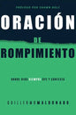 Oración de Rompimiento: Donde Dios Siempre Oye Y Contesta - Paperback