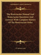 The Rosicrucian Manual and Rosicrucian Questions and Answers with Complete History of the Rosicrucian Order - Paperback
