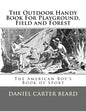 The Outdoor Handy Book For Playground, Field and Forest: The American Boy's Book of Sport - Paperback