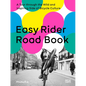 Easy Rider Road Book: A Tour Through the Wild and Inspiring Side of Bicycle Culture - Hardcover