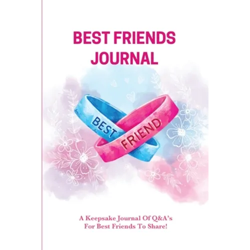 Best Friends Journal: Every Day Writing Prompts Pages, Best Friend Book, Gift, Write In Notebook - Paperback