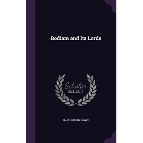 Bodiam and Its Lords - Hardcover