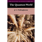 The Quantum World - Paperback