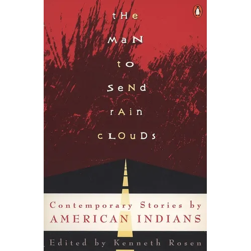 The Man to Send Rain Clouds: Contemporary Stories by American Indians - Paperback