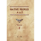 Native Peoples A to Z (Volume Two): A Reference Guide to Native Peoples of the Western Hemisphere - Hardcover