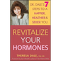Revitalize Your Hormones: Dr. Dale's 7 Steps to a Happier, Healthier, and Sexier You - Hardcover