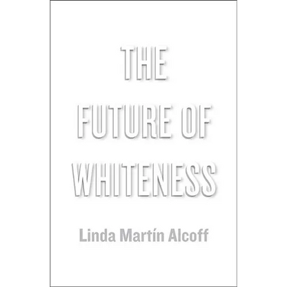Future of Whiteness - Hardcover