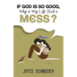 If God is So Good, Why is My Life Such a Mess? - Paperback