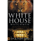 White House Watchmen: New Era Prayer Strategies to Shape the Future of Our Nation - Hardcover