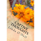 Captive Thoughts: Because We Are All Serving Time. - Paperback