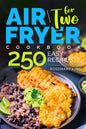 Air Fryer Cookbook for Two: 250 Easy Recipes.: Simple and Tasty Air Fryer Cooking for Beginners and Pros - Paperback