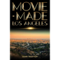 Movie-Made Los Angeles - Hardcover