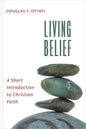 Living Belief: A Short Introduction to Christian Faith - Hardcover