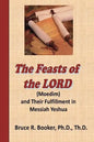 The Feasts Of The Lord (Moedim) And Their Fulfillment In Messiah Yeshua - Paperback