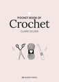 Pocket Book of Crochet: Mindful Crafting for Beginners - Hardcover