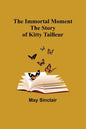 The Immortal Moment; The Story of Kitty Tailleur - Paperback