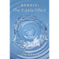 Heroin: the Ripple Effect - Paperback