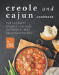 Creole and Cajun Cookbook: The Ultimate Source for Easy, Authentic and Delicious Recipes - Paperback