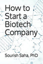 How to Start a Biotech Company - Paperback