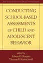 Conducting School-Based Assessments of Child and Adolescent Behavior - Hardcover