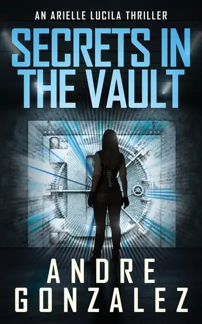 Secrets in the Vault (An Arielle Lucila Thriller) - Paperback