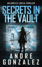 Secrets in the Vault (An Arielle Lucila Thriller) - Paperback