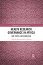 Health Research Governance in Africa: Law, Ethics, and Regulation - Paperback