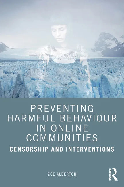 Preventing Harmful Behaviour in Online Communities: Censorship and Interventions - Paperback