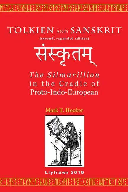 Tolkien and Sanskrit (second, expanded edition): The Silmarillion in the Cradle of Proto-Indo-European - Paperback