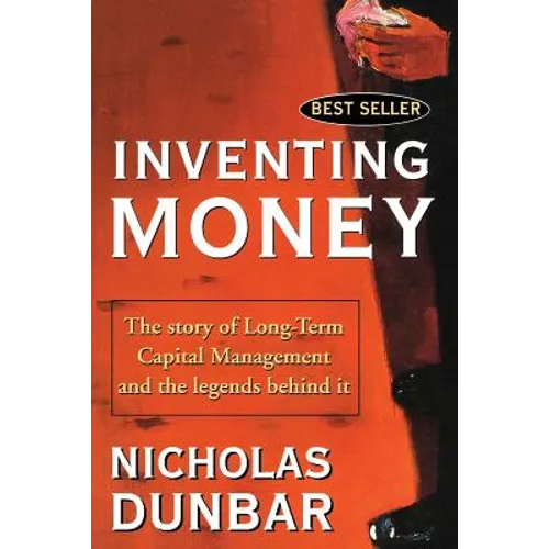 Inventing Money: The Story of Long-Term Capital Management and the Legends Behind It - Paperback
