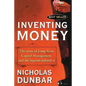 Inventing Money: The Story of Long-Term Capital Management and the Legends Behind It - Paperback