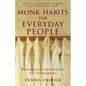 Monk Habits for Everyday People: Benedictine Spirituality for Protestants - Paperback