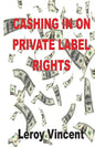 Cashing In On Private Label Rights - Paperback