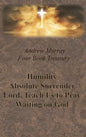 Andrew Murray Four Book Treasury - Humility; Absolute Surrender; Lord, Teach Us to Pray; and Waiting on God - Hardcover