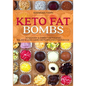 Keto Fat Bombs: 70 Savory & Sweet Ketogenic, Paleo & Low Carb Diets Recipes Cookbook: Healthy Keto Fat Bomb Recipes to Lose Weight by - Paperback