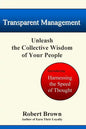 Transparent Management: Unleash The Collective Genius Of Your People - Paperback