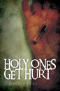 Holy Ones Get Hurt - Paperback