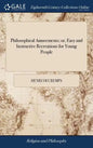Philosophical Amusements; or, Easy and Instructive Recreations for Young People - Hardcover