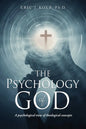 The Psychology of God: A psychological view of theological concepts - Paperback