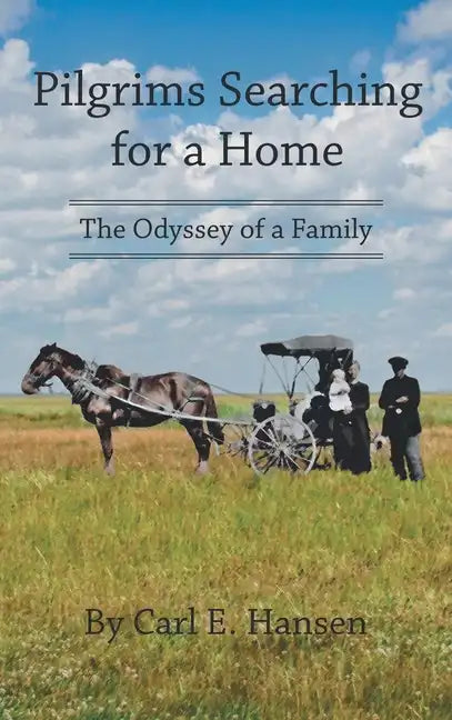 Pilgrims Searching for a Home: The Odyssey of a Family - Hardcover