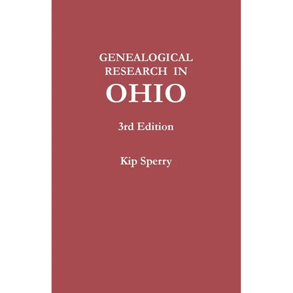 Genealogical Research in Ohio. Third Edition - Paperback